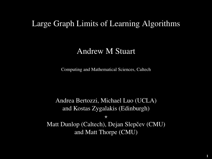 large graph limits of learning algorithms andrew m stuart