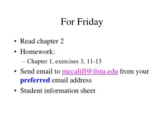 For Friday  Read chapter 2  Homework:  Chapter 1, exercises 3, 11-13  Send email to
