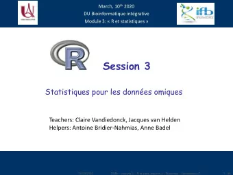 Session 3  Statistiques pour les donnes omiques  Teachers: Claire Vandiedonck, Jacques van Helden