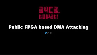 Public FPGA based DM  Public FPGA based DMA Atta  A Attacking  king  UlfFrisk  Agenda  Background
