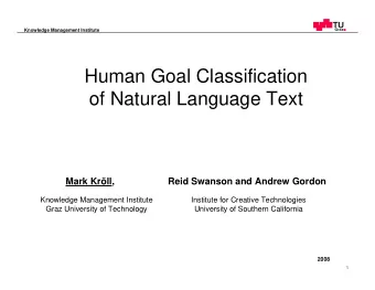 Human Goal Classification  of Natural Language Text  Mark Krll,  Reid Swanson and Andrew Gordon