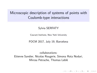 Microscopic description of systems of points with  Coulomb-type interactions  Sylvia SERFATY