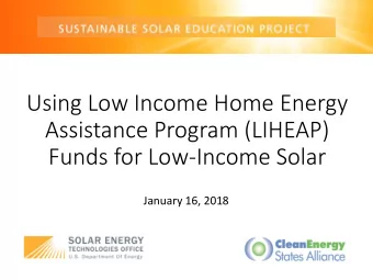 Assistance Program (LIHEAP)  Funds for Low-Income Solar  January 16, 2018  Housekeeping  Join