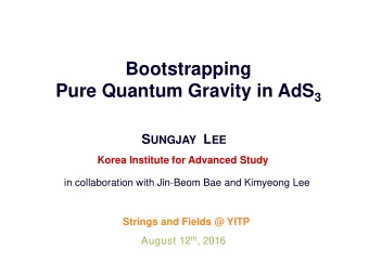 Bootstrapping Pure Quantum Gravity in AdS 3 S UNGJAY L EE  Korea Institute for Advanced Study  in