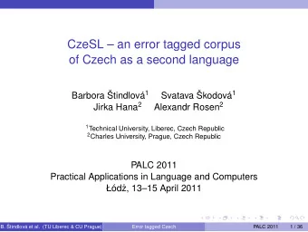 CzeSL  an error tagged corpus  of Czech as a second language Barbora tindlov 1 Svatava