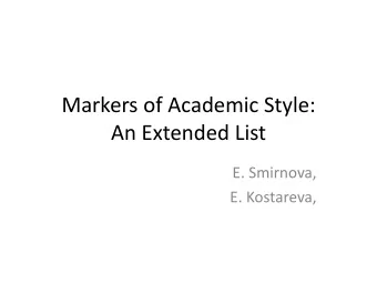 Markers of Academic Style:  An Extended List  E. Smirnova,  E. Kostareva,  References Biber, D.,