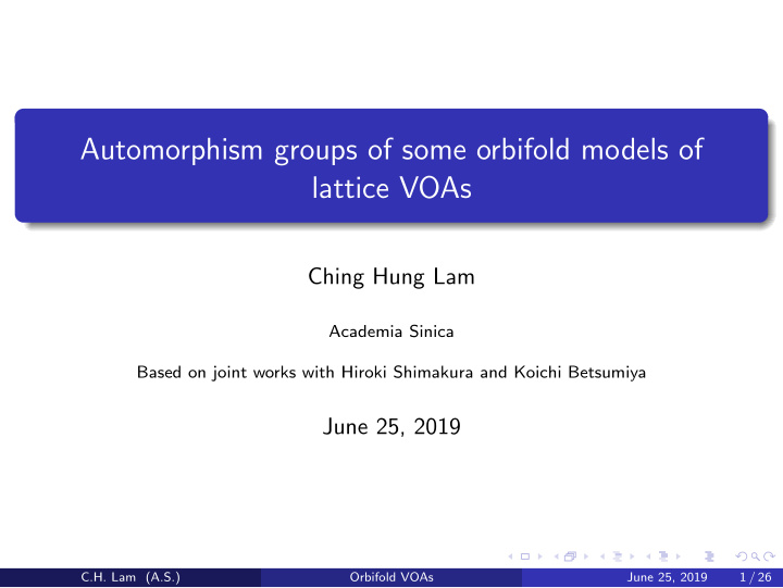 automorphism groups of some orbifold models of lattice