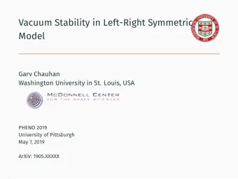 Vacuum Stability in Left-Right Symmetric  Model  Garv Chauhan  Washington University in St. Louis,