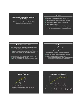 (  )  x A T = x 2 + y 2 A = A =  x  y      y      1  Vector Multiplication  Dot
