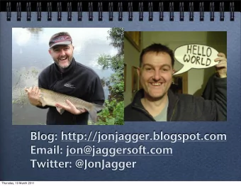 Blog: http://jonjagger.blogspot.com  Email: jon@jaggersoft.com  Twitter: @JonJagger  Thursday, 10