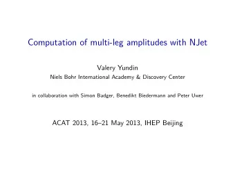 Computation of multi-leg amplitudes with NJet  Valery Yundin  Niels Bohr International Academy