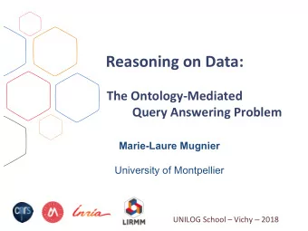 Reasoning on Data:  The Ontology-Mediated  Query Answering Problem  Marie-Laure Mugnier University