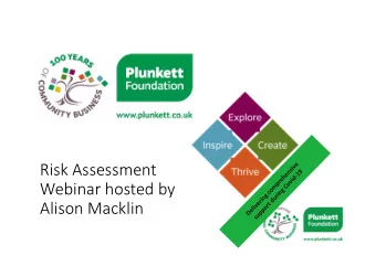 Risk Assessment  Webinar hosted by  Alison Macklin  We have advisors we can allocate to  provide