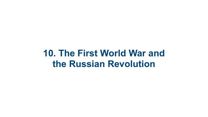 10 the first world war and the russian revolution