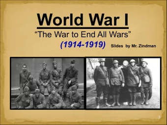World War I  The War to End All Wars (1914-1919) Slides  by Mr. Zindman  3  NEW YORK STATE