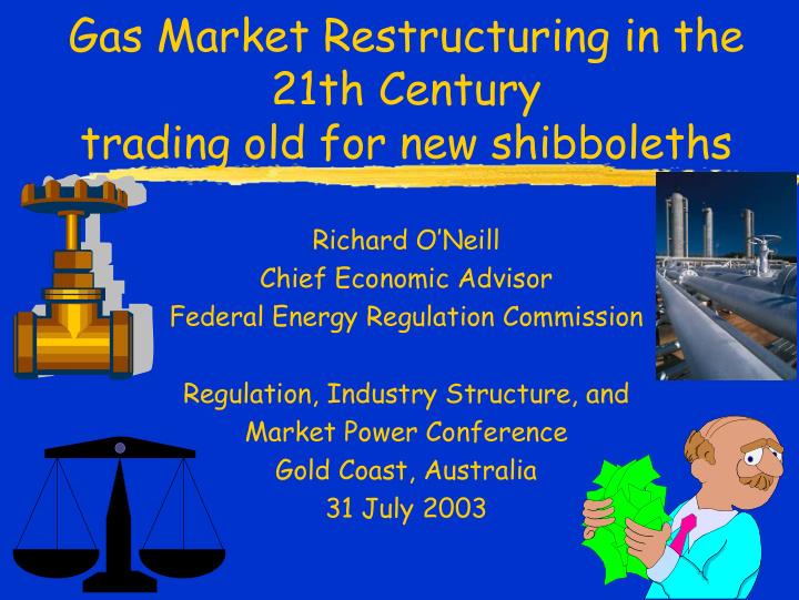 gas market restructuring in the 21th century trading old