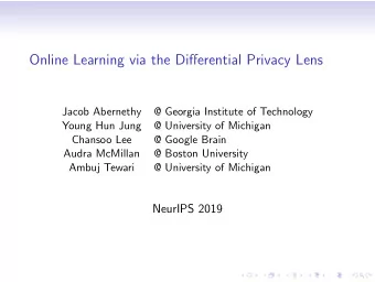 Online Learning via the Differential Privacy Lens  Jacob Abernethy  @ Georgia Institute of