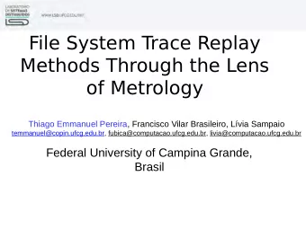 File System Trace Replay  Methods Through the Lens  of Metrology  Thiago Emmanuel Pereira,