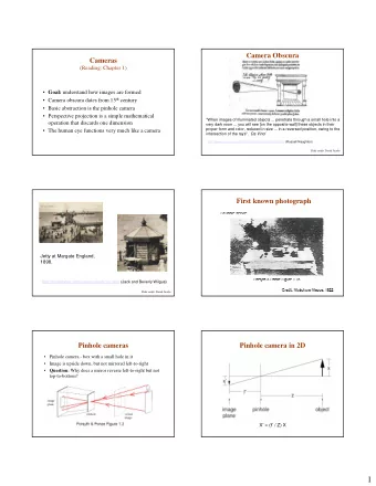 1  Pinhole camera in 2D  Distant objects are smaller  (with reflected image plane)  Size is