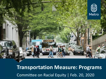 Transportation Measure: Programs  Committee on Racial Equity | Feb. 20, 2020  Background:  2040