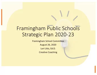 Framingham Public Schools  Strategic Plan 2020-23  Framingham School Committee  August 26, 2020