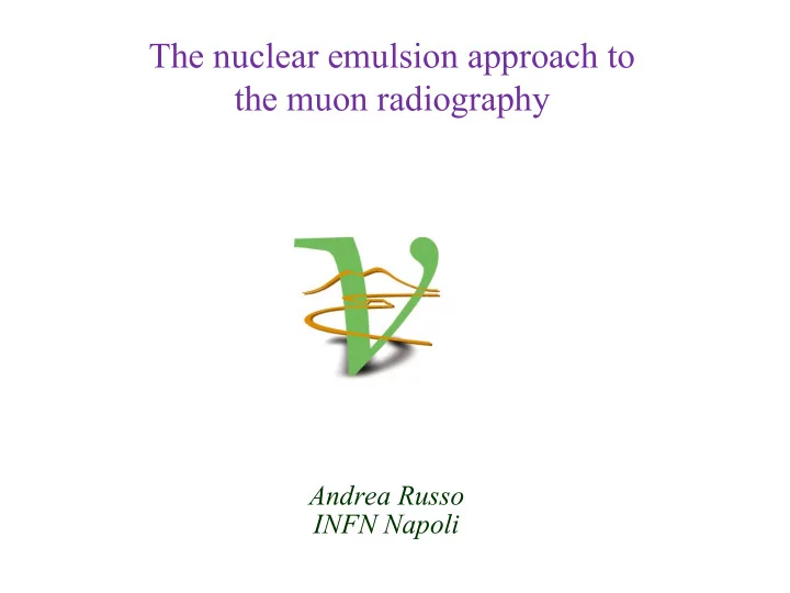 the nuclear emulsion approach to the muon radiography