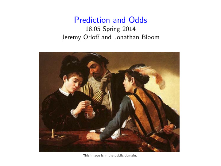 prediction and odds 18 05 spring 2014 jeremy orloff and