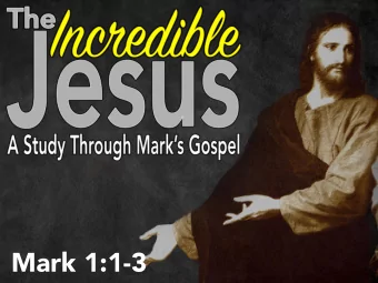 Mark 1:1-3 The Servant Arrives Mark 1:9-45  Jesuss Quick Start  His Baptism (1:9-11)  His