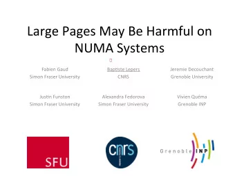 Large  Pages  May  Be  Harmful  on    NUMA  Systems    Fabien  Gaud