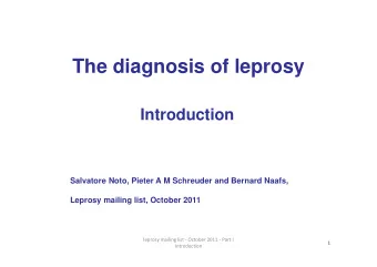 The diagnosis of leprosy  Introduction  Salvatore Noto, Pieter A M Schreuder and Bernard Naafs,