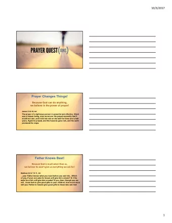 Prayer Changes Things!  Because God can do anything,  we believe in the power of prayer! James