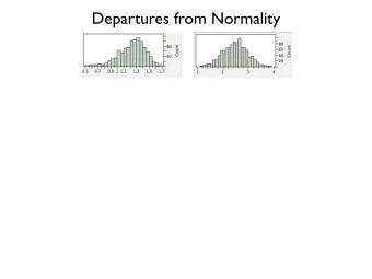 Departures from Normality  Departures from Normality  Many statistical test depend on our