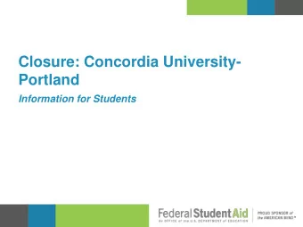 Closure: Concordia University-  Portland  Information for Students Closure  Concordia University