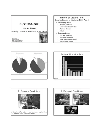 BIOE 301/362  Perinatal conditions  1.  Lower respiratory infections  2.  Lecture Three:  Diarrheal