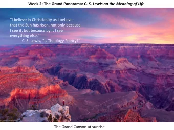 I see it, but because by it I see  everything else.  C. S. Lewis, Is Theology Poetry?  The