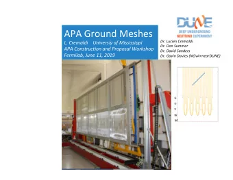 APA Ground Meshes  Dr. Lucien Cremaldi  L. Cremaldi    Universiy of Mississippi  Dr. Don Summer
