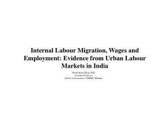 Internal Labour Migration, Wages and  Employment: Evidence from Urban Labour  Markets in India