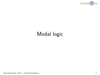 Modal logic  Benzm  uller/Rojas, 2014  Artificial Intelligence  2  What is Modal Logic?