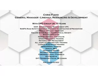 Chris Floyd  General Manager - Linehaul Resourcing &amp; Development  With DPD Group UK 13 Years