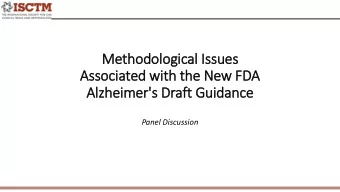 Meth  thodological I  Issues  Associated with  th th  the New FD  FDA  Alzhe  heimer's D  Draft G