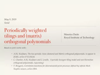 Periodically weighted  tilings and (matrix)  Maurice Duits  Royal Institute of Technology