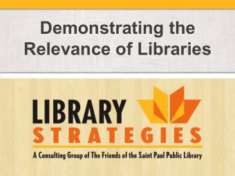 Demonstrating the Relevance of Libraries  The Role of Todays Libraries  in Our Communities