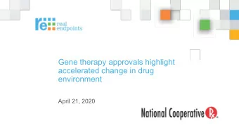 Gene therapy approvals highlight  accelerated change in drug  environment  April 21, 2020  About