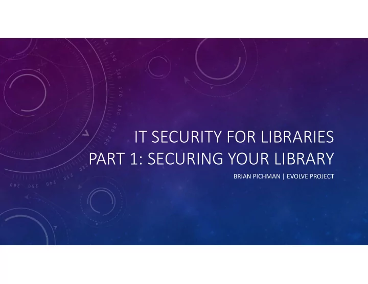 it security for libraries part 1 securing your library