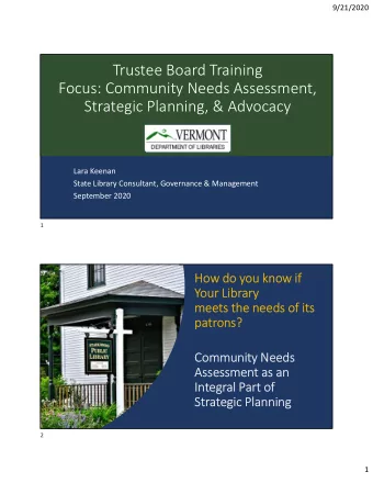 Trustee Board Training  Focus: Community Needs Assessment,  Strategic Planning, &amp; Advocacy