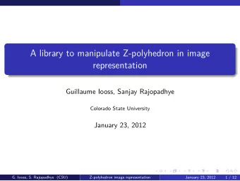 A library to manipulate Z-polyhedron in image  representation  Guillaume Iooss, Sanjay Rajopadhye