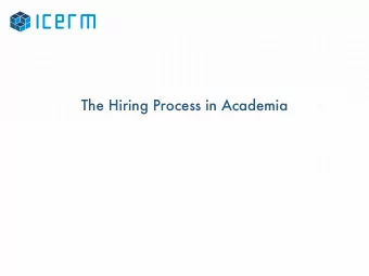 The Hiring Process in Academia  Hiring process    Differs between departments:    committees