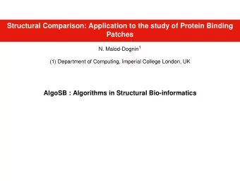 Structural Comparison: Application to the study of Protein Binding  Patches N. Malod-Dognin 1  (1)