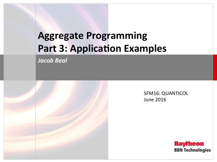aggregate programming part 3 applica2on examples