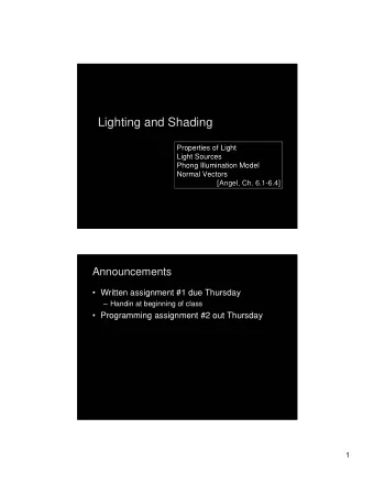Lighting and Shading  Lighting and Shading  Properties of Light  Properties of Light  Light Sources
